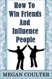  Megan Coulter - How To Win Friends And Influence People.