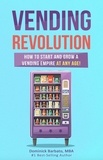  Dominick Barbato - Vending Revolution - How to Start &amp; Grow a Vending Business at Any Age!.