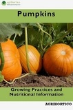  Agrihortico CPL - Pumpkins: Growing Practices and Nutritional Information.