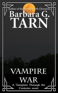  Barbara G.Tarn - Vampire War - Vampires Through the Centuries.