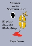  Roger Butters - Murder and the Scottish Play - Agnes Bell Murder Mysteries, #2.