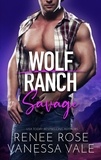  Renee Rose et  Vanessa Vale - Savage - Wolf Ranch, #4.