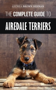  Andrea Brown Berman - The Complete Guide to Airedale Terriers.