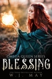  W.J. May - Blessing - Omega Queen Series, #8.