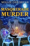  Mollie Bryan et  Mollie Cox Bryan - Masquerade Murder - A Victoria Town Mystery Novella, #2.