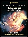  Sidney St. James - Living in God's Word - The Faith Chronicles, #7.