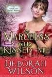  Deborah Wilson - The Marquess Who Kissed Me (The Valiant Love Regency Romance #14) (A Historical Romance Book) - Valiant Love, #14.