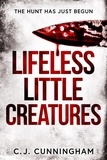  C.J. Cunningham - Lifeless Little Creatures.