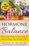  KG STILES - Hormone Balance Essential Oils &amp; Recipes for PMS, Depression, Sleep, Hot Flashes, Mood, Headache &amp; More - Essential Oil Wellness.