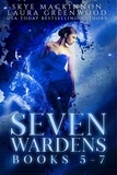  Skye MacKinnon et  Laura Greenwood - Seven Wardens Omnibus: Books 5-7 - Seven Wardens Collections, #2.