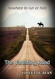  VIOLETTE JEAN - The Vanishing Road, Nowhere to Run or Hide.