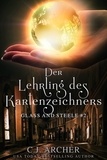  C.J. Archer - Der Lehrling des Kartenzeichners: Glass and Steele - Glass and Steele Serie, #2.