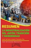  MAURICIO ENRIQUE FAU - Resumen de La Industrialización del Japón. Tradición y Modernidad - RESÚMENES UNIVERSITARIOS.