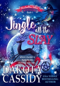  Dakota Cassidy - Jingle all the Slay: A Witchy Christmas Cozy Mystery - Marshmallow Hollow Mysteries, #1.