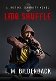  T. M. Bilderback - Lido Shuffle - A Justice Security Novel - Justice Security, #13.
