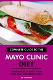  Dr. Emma Tyler - Complete Guide to the Mayo Clinic Diet: A Beginners Guide &amp; 7-Day Meal Plan for Weight Loss.