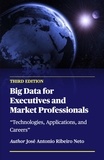  Jose Antonio Ribeiro Neto - Big Data for Executives and Market Professionals - Third Edition - Big Data.