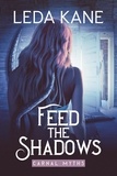  Leda Kane - Feed the Shadows - Carnal Myths, #1.