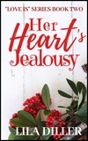  Lila Diller - Her Heart's Jealousy - "Love is..." Series, #2.