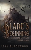  Lisa Blackwood - A Blade's Beginning - Ishtar's Legacy, #1.5.