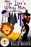  Elle Boon - The Lion's Witchy Mate: Magic and Mayhem Universe - The Wilder Crew, #1.