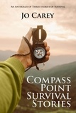  Jo Carey - Compass Point Survival Stories: An Anthology of Three Stories of Survival.