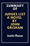  Justin Reese - Summary of The Judges List a novel by John Grisham.