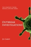  Jo Carey - Outbreak Investigations: The Complete 3-Book Medical Mystery Series.