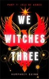  Humphrey Quinn - Isle of Ashes - We Witches Three, #7.