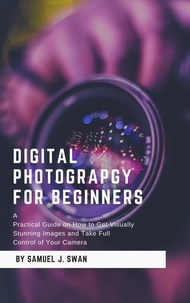  Samuel J.Swan - Digital Photography for Beginners.