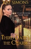  Kat Simons - Third Date's the Charm - Cary Redmond Short Stories, #8.