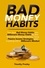  Timothy Presley - Bad Money Habits: Turn Your Bad Money Habits Into Millionaire Money Habits by Not Spending Money Impulsively, Using Passive Income Strategies, and Investing with a Millionaire Mindset.