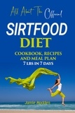  Jamie Madden - All About THE Official SIRTFOOD DIET COOKBOOK, RECIPES  AND MEAL PLAN 7 lbs in 7 days.