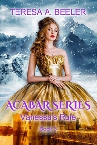  Teresa A. Beeler - Acabar Series: Vanessa's Rule - Acabar Series, #3.
