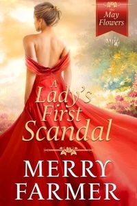  Merry Farmer - A Lady's First Scandal - The May Flowers, #1.