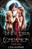  Lisa Kumar - The Fae Lord's Companion, Part Two - The New Earth Chronicles, #1.