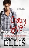  Madelynne Ellis - Crazy Love - The Bad Boys of Brit Pop, #1.