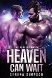  Serena Simpson - Heaven Can wait - The Perfect Match.