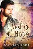  Sara Blackard - Vestige of Hope: A Christian Time Travel Romance - Vestige in Time, #2.