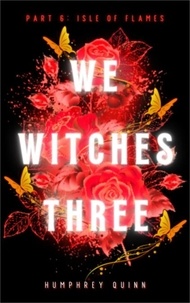  Humphrey Quinn - Isle of Flames - We Witches Three, #6.