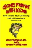  Joe Perrone Jr. et  Manny Luftglass - Gone Fishin’ with Kids (How to Take Your Kid Fishing and Still be Friends).