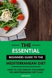  Jane Simons, RD. - The Essential Beginners Guide to the Mediterranean Diet: How to Lose Weight Following the Mediterranean Diet Plan.