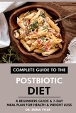  Dr. Emma Tyler - Complete Guide to the Postbiotic Diet: A Beginners Guide &amp; 7-Day Meal Plan for Health &amp; Weight Loss.