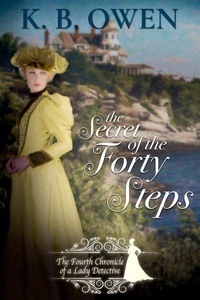  K.B. Owen - The Secret of the Forty Steps - Chronicles of a Lady Detective.