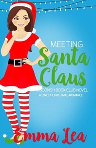  Emma Lea - Meeting Santa Claus - Bookish Book Club, #3.