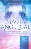  Angela Grace - Magia Angelical: Cómo sanar vidas pasadas y lo que no te dijeron sobre cómo manifestar la vida de tus sueños - Arcángeles Colección 7 en 1 - Arcángeles, #8.