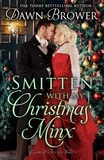  Dawn Brower - Smitten with My Christmas Minx: A Historical Holiday Romance - Linked Across Time, #15.
