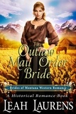  Leah Laurens - The Outlaw Mail Order Bride (#11, Brides of Montana Western Romance) (A Historical Romance Book) - Brides of Montana Western Romance, #11.