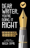  Becca Syme - Dear Writer, You're Doing It Right - QuitBooks for Writers, #5.