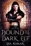  Lisa Kumar - Bound to the Dark Elf - Mists of Eria, #3.